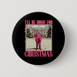 I'll Be Home For Christmas Santa Funny Trump Xmas 6 Cm Round Badge
