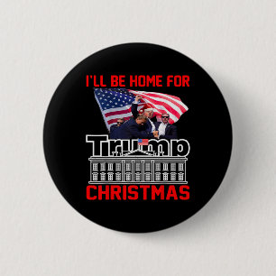 I'll Be Home For Christmas Santa Funny Trump Xmas 6 Cm Round Badge
