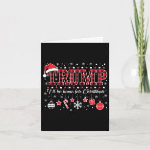 I'll Be Home For Christmas Santa Funny Trump Xmas  Card