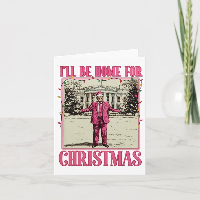 I'll Be Home For Christmas Santa Funny Trump Xmas  Card (Front)