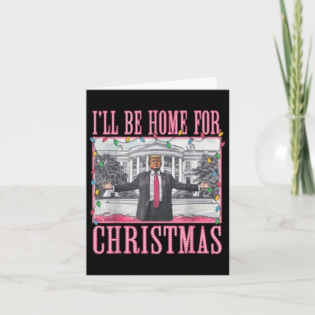 I'll Be Home For Christmas Santa Funny Trump Xmas  Card (Front)