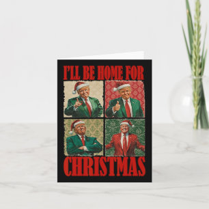 I'll Be Home For Christmas Santa Funny Trump Xmas Card