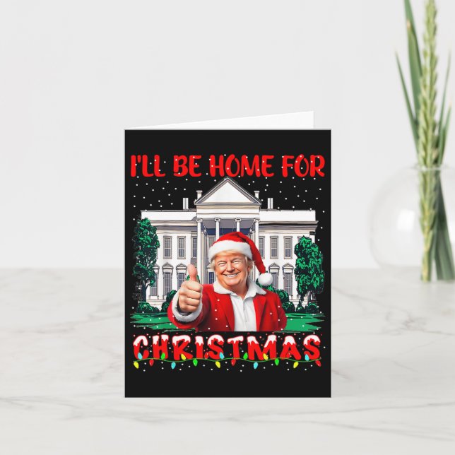 I'll Be Home For Christmas Santa Funny Trump Xmas  Card (Front)