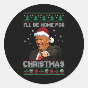 I'll Be Home For Christmas Santa Funny Trump Xmas Classic Round Sticker