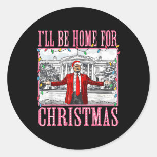 I'll Be Home For Christmas Santa Funny Trump Xmas  Classic Round Sticker
