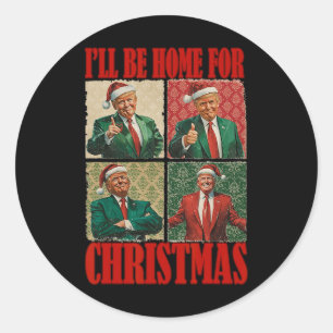 I'll Be Home For Christmas Santa Funny Trump Xmas Classic Round Sticker