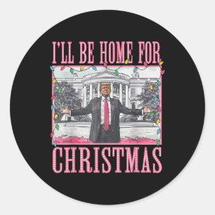 I'll Be Home For Christmas Santa Funny Trump Xmas Classic Round Sticker