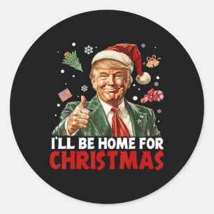 I'll Be Home For Christmas Santa Funny Trump Xmas Classic Round Sticker