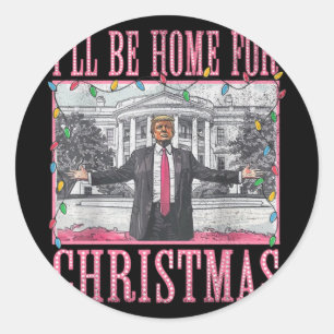 I'll Be Home For Christmas Santa Funny Trump Xmas Classic Round Sticker