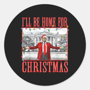 I'll Be Home For Christmas Santa Funny Trump Xmas  Classic Round Sticker