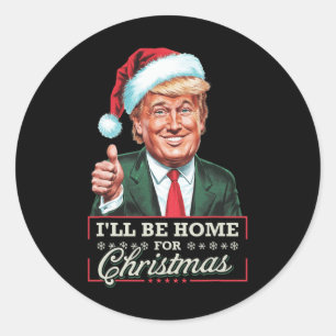 I'll Be Home For Christmas Santa Funny Trump Xmas  Classic Round Sticker