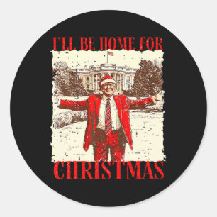 I'll Be Home For Christmas Santa Funny Trump Xmas Classic Round Sticker