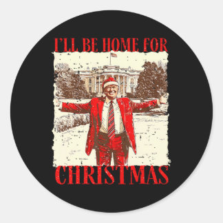 I'll Be Home For Christmas Santa Funny Trump Xmas Classic Round Sticker