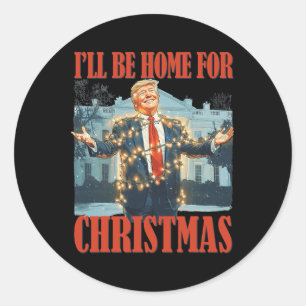 I'll Be Home For Christmas Santa Funny Trump Xmas Classic Round Sticker