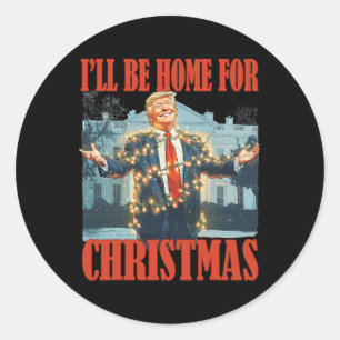 I'll Be Home For Christmas Santa Funny Trump Xmas Classic Round Sticker