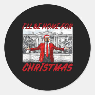 I'll Be Home For Christmas Santa Funny Trump Xmas  Classic Round Sticker
