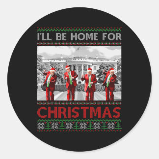 I'll Be Home For Christmas Santa Funny Trump Xmas  Classic Round Sticker