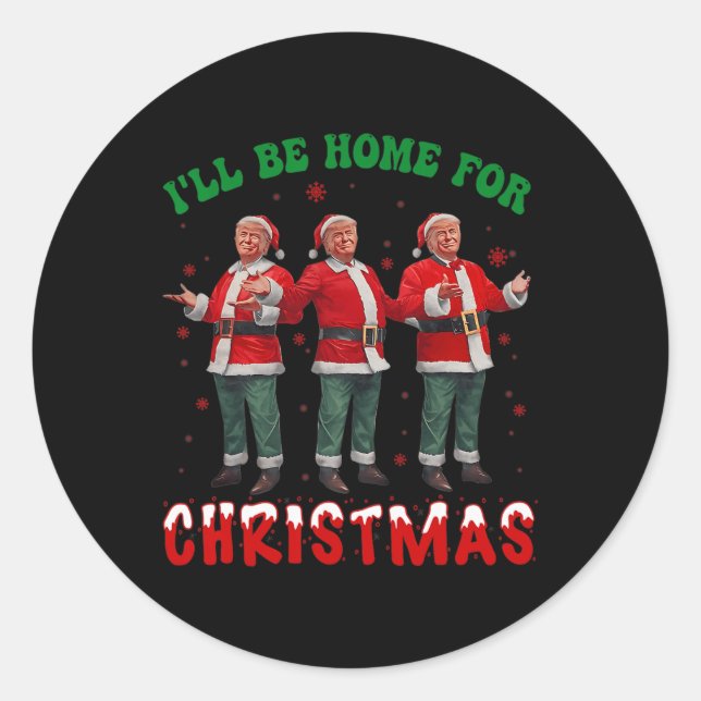 I'll Be Home For Christmas Santa Funny Trump Xmas  Classic Round Sticker (Front)