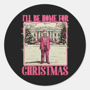 I'll Be Home For Christmas Santa Funny Trump Xmas  Classic Round Sticker