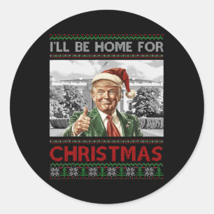 I'll Be Home For Christmas Santa Funny Trump Xmas Classic Round Sticker