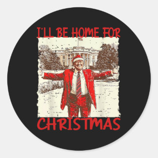 I'll Be Home For Christmas Santa Funny Trump Xmas  Classic Round Sticker