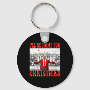 I'll Be Home For Christmas Santa Funny Trump Xmas Key Ring