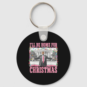 I'll Be Home For Christmas Santa Funny Trump Xmas  Key Ring