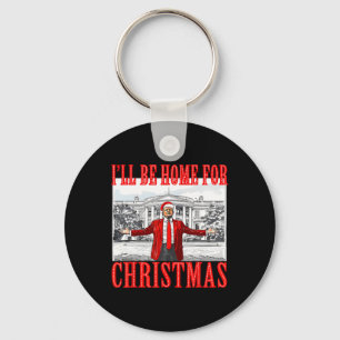I'll Be Home For Christmas Santa Funny Trump Xmas  Key Ring