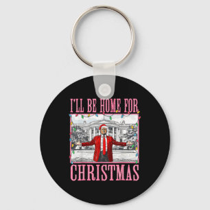 I'll Be Home For Christmas Santa Funny Trump Xmas  Key Ring