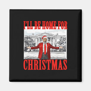 I'll Be Home For Christmas Santa Funny Trump Xmas Magnet