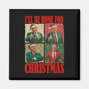 I'll Be Home For Christmas Santa Funny Trump Xmas Magnet