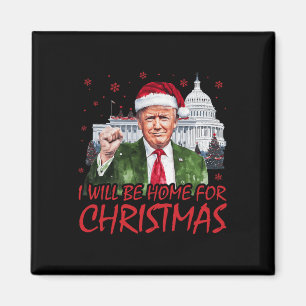 I'll Be Home For Christmas Santa Funny Trump Xmas Magnet