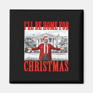 I'll Be Home For Christmas Santa Funny Trump Xmas Magnet
