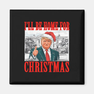 I'll Be Home For Christmas Santa Funny Trump Xmas Magnet