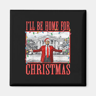 I'll Be Home For Christmas Santa Funny Trump Xmas Magnet