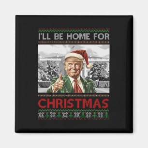 I'll Be Home For Christmas Santa Funny Trump Xmas Magnet