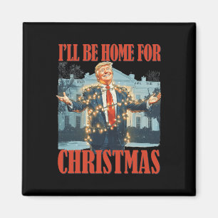 I'll Be Home For Christmas Santa Funny Trump Xmas Magnet