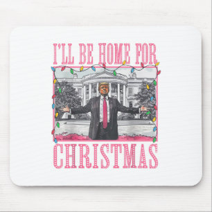 I'll Be Home For Christmas Santa Funny Trump Xmas  Mouse Pad