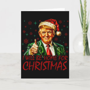 Ill Be Home For Christmas Santa Funny Trump Xmas P Card