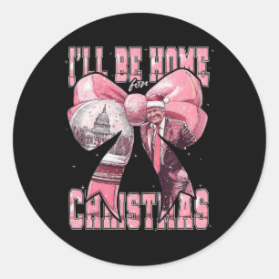 Ill Be Home For Christmas Santa Funny Trump Xmas P Classic Round Sticker