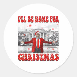 Ill Be Home For Christmas Santa Funny Trump Xmas P Classic Round Sticker