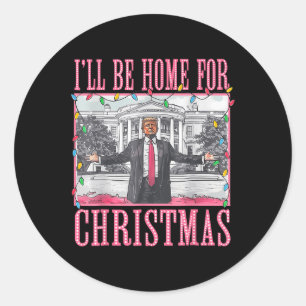 Ill Be Home For Christmas Santa Funny Trump Xmas P Classic Round Sticker