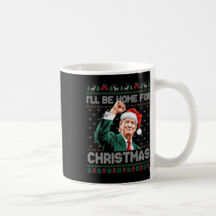 Ill Be Home For Christmas Santa Funny Trump Xmas P Coffee Mug