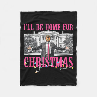 Ill Be Home For Christmas Santa Funny Trump Xmas P Fleece Blanket