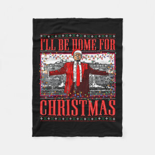 Ill Be Home For Christmas Santa Funny Trump Xmas P Fleece Blanket