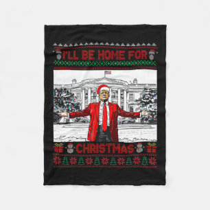 Ill Be Home For Christmas Santa Funny Trump Xmas P Fleece Blanket