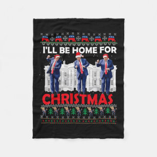 Ill Be Home For Christmas Santa Funny Trump Xmas P Fleece Blanket