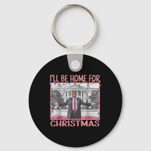 Ill Be Home For Christmas Santa Funny Trump Xmas P Key Ring