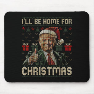 Ill Be Home For Christmas Santa Funny Trump Xmas P Mouse Pad