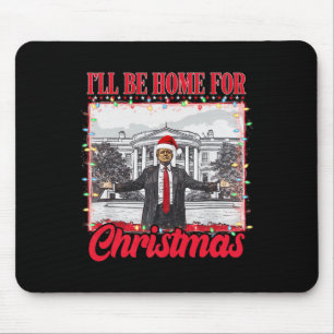 Ill Be Home For Christmas Santa Funny Trump Xmas P Mouse Pad